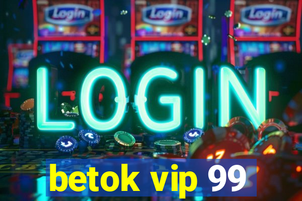 betok vip 99